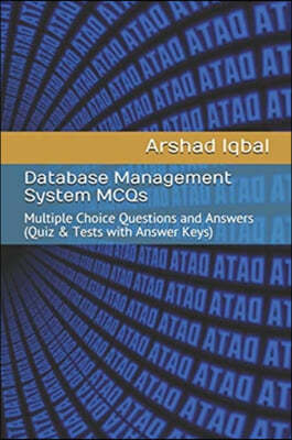 Database Management System MCQs: Multiple Choice Questions and Answers (Quiz & Tests with Answer Keys)