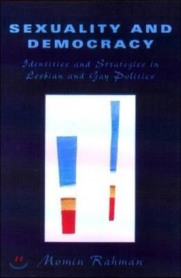 Sexuality and Democracy: Identities and Strategies in Lesbian and Gay Politics