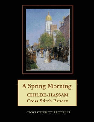 A Spring Morning: Childe-Hassam Cross Stitch Pattern