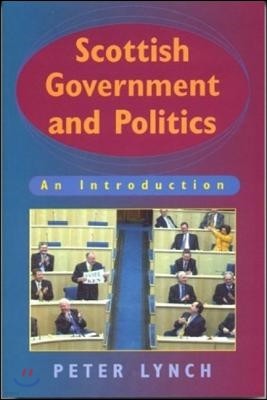 Scottish Government and Politics: An Introduction