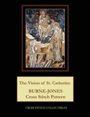 The Vision of St. Catherine: Burne-Jones Cross Stitch Pattern