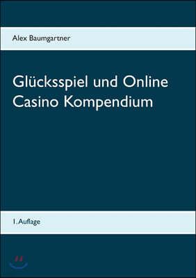 Gl?cksspiel und Online Casino Kompendium