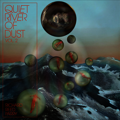 Richard Reed Parry — Quiet River Of Dust 2 앨범 커버