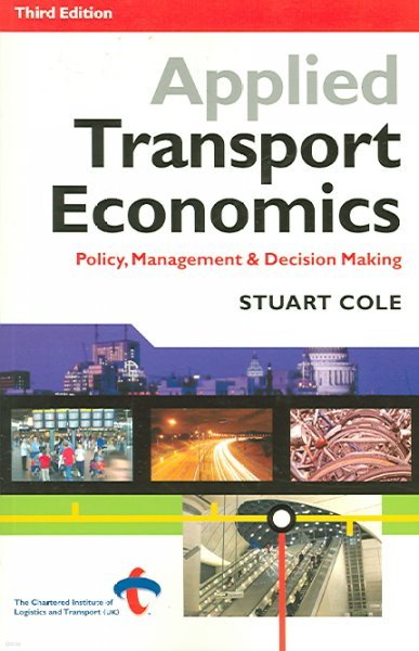 Applied Transport Economics: Policy Management and Decision Making