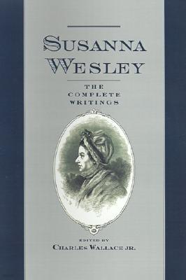 Susanna Wesley: The Complete Writings