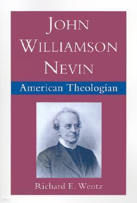 John Williamson Nevin, American Theologian