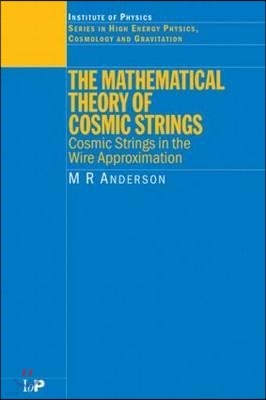 Mathematical Theory of Cosmic Strings