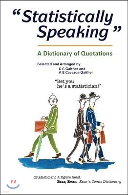 Statistically Speaking: A Dictionary of Quotations