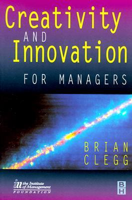 Creativity and Innovation for Managers