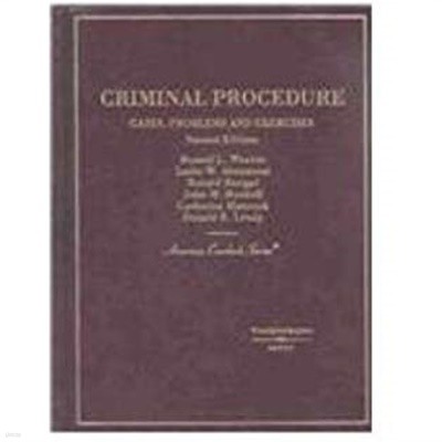 Criminal Procedure: Cases, Problems &ampamp Exercises 
