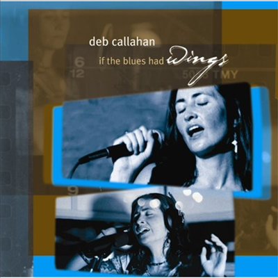 Deb Callahan - If The Blues Had Wings (CD)