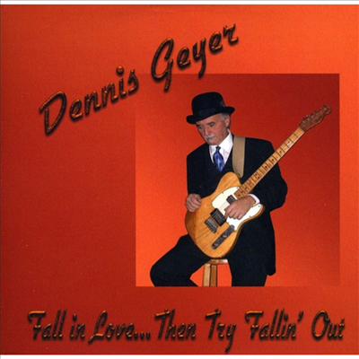 Dennis Geyer - Fall In Lovethen Try Fallin Out (CD)