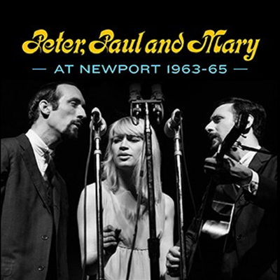 Peter, Paul & Mary - Peter Paul & Mary At Newport 63-65 (CD)