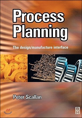 Process Planning: The Design/Manufacture Interface