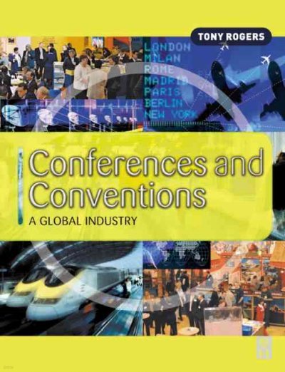 Conferences and Conventions: A Global Industry