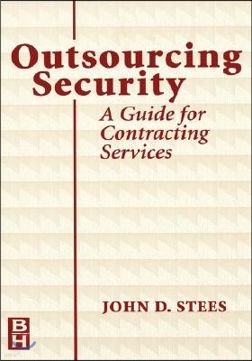 Outsourcing Security: A Guide for Contracting Services