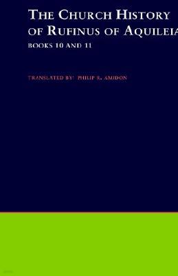 The Church History of Rufinus of Aquileia, Books 10 and 11