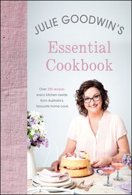 Julie Goodwin's Essential Cookbook