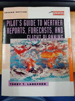 Pilot's Guide to Weather Reports, Forecasts, and Flight Planning (Paperback, 2nd) 