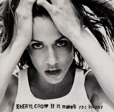 Sheryl Crow - If It Makes You Happy [SINGLE][미국반]