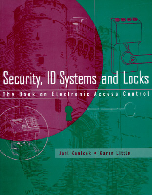 Security, ID Systems and Locks: The Book on Electronic Access Control