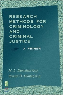 Research Methods for Criminology and Criminal Justice: A Primer
