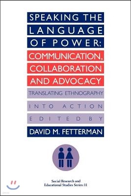 Speaking the language of power: Communication, collaboration and advocacy (translating ethnology into action)