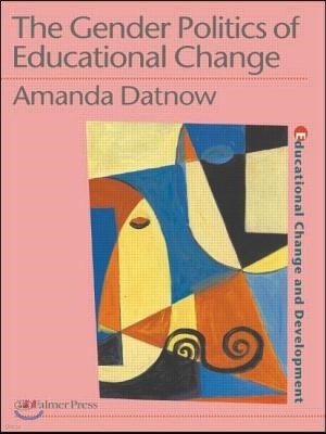 The Gender Politics Of Educational Change