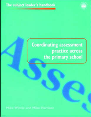 Coordinating Assessment Practice Across the Primary School