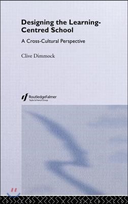 Designing the Learning-centred School: A Cross-cultural Perspective