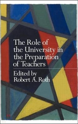 The Role of the University in the Preparation of Teachers