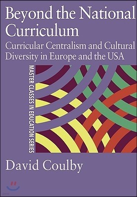 Beyond the National Curriculum: Curricular Centralism and Cultural Diversity in Europe and the USA