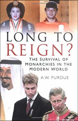 Long to Reign?: The Survival of Monarchies in the Modern World