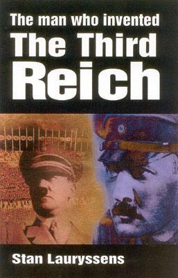 The Man Who Invented the Third Reich