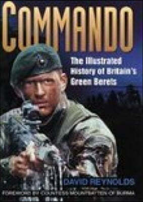 Commando: The Illustrated History of Britain's Green Berets