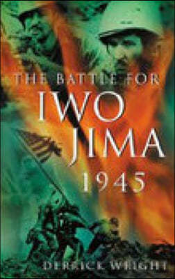 The Battle for Iwo Jima 1945