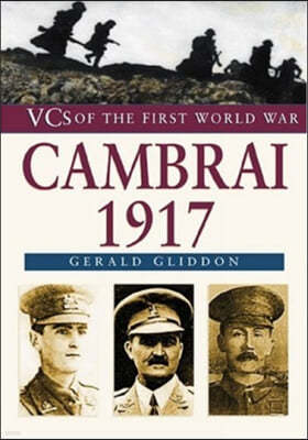 VC's of the First World War: Cambrai 1917