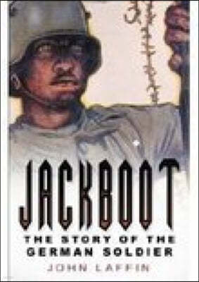 Jackboot: The Story of the German Soldier