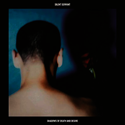 Silent Servant — Shadows Of Death And Desire 앨범 커버