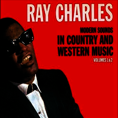 Ray Charles — Modern Sounds In Country & Western Music Vol 1 & 2 (Deluxe Edition) 앨범 커버