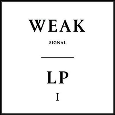 Weak Signal — LP1 앨범 커버