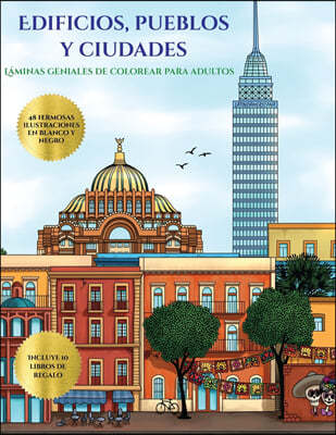 L?minas geniales de colorear para adultos (Edificios, pueblos y ciudades): Este libro contiene 48 l?minas para colorear que se pueden usar para pintar