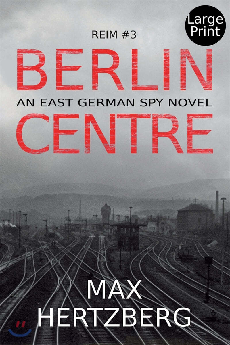 Berlin Centre: An East German Spy Story - 예스24