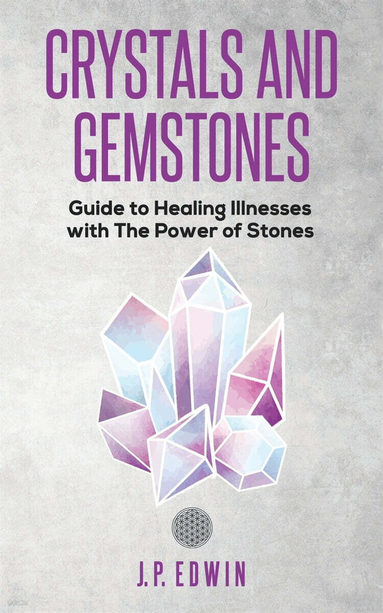 Crystals and Gemstones: Guide to Healing Illnesses with the Power of ...