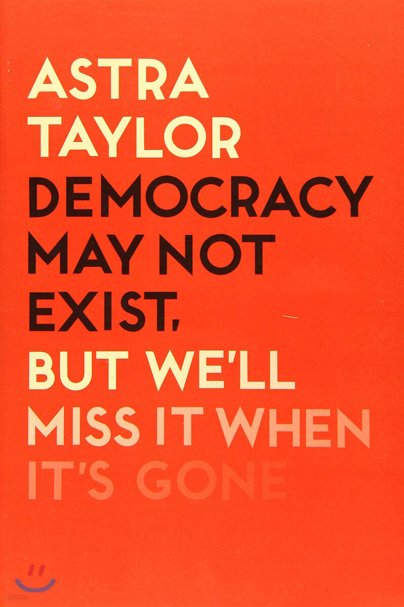 Democracy May Not Exist But We'll Miss it When It's Gone