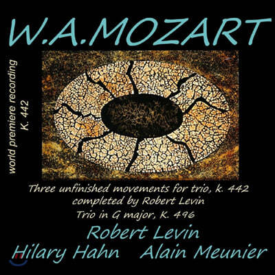 Hilary Hahn / Robert Levin / Alain Meunier Ʈ: ǾƳ 3 (Mozart: Piano Trio  K.442, 496)