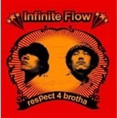 ǴƮ ÷ο (Infinite Flow) / Respect 4 Brotha