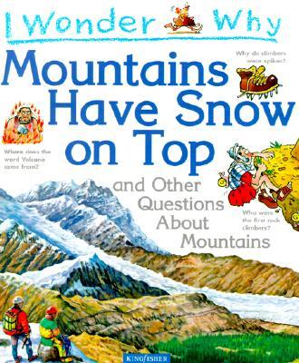I Wonder Why Mountains Have Snow on Top?