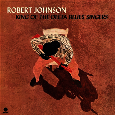 Robert Johnson — King Of The Delta Blues Singers (Remastered)(2 Bonus Tracks) 앨범 커버