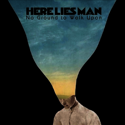 Here Lies Man — No Ground To Walk Upon 앨범 커버